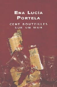 Cent bouteilles sur un mur - Eva Lucia Portela